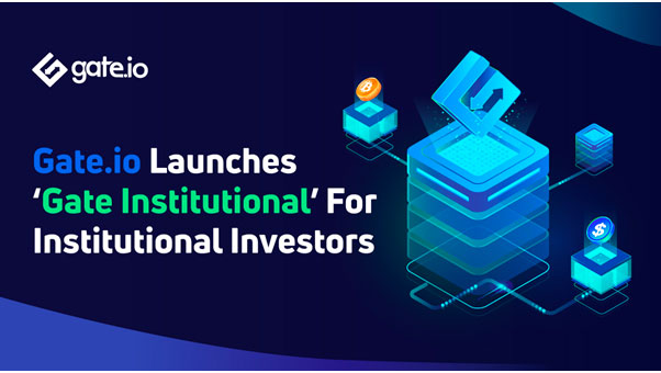 Gate.io launches "Gate Institutional" for institutional investors